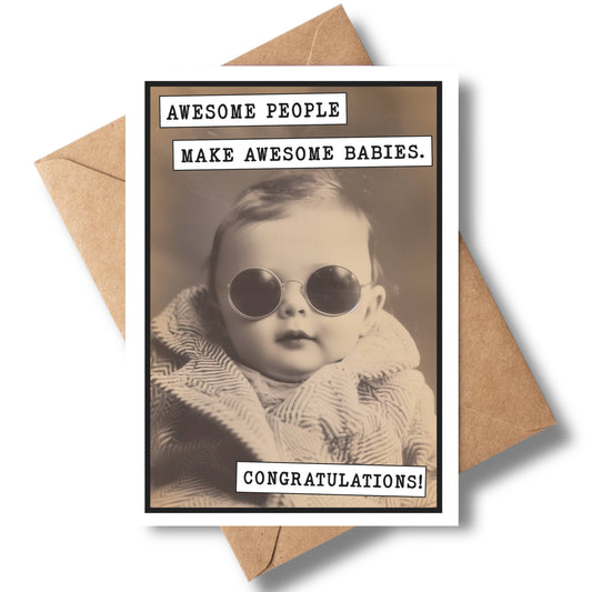 Awesome People Make Awesome Babies - Card