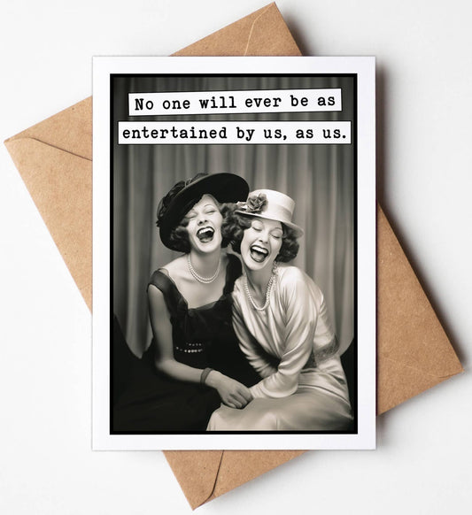 Entertained by Us - Greeting Card